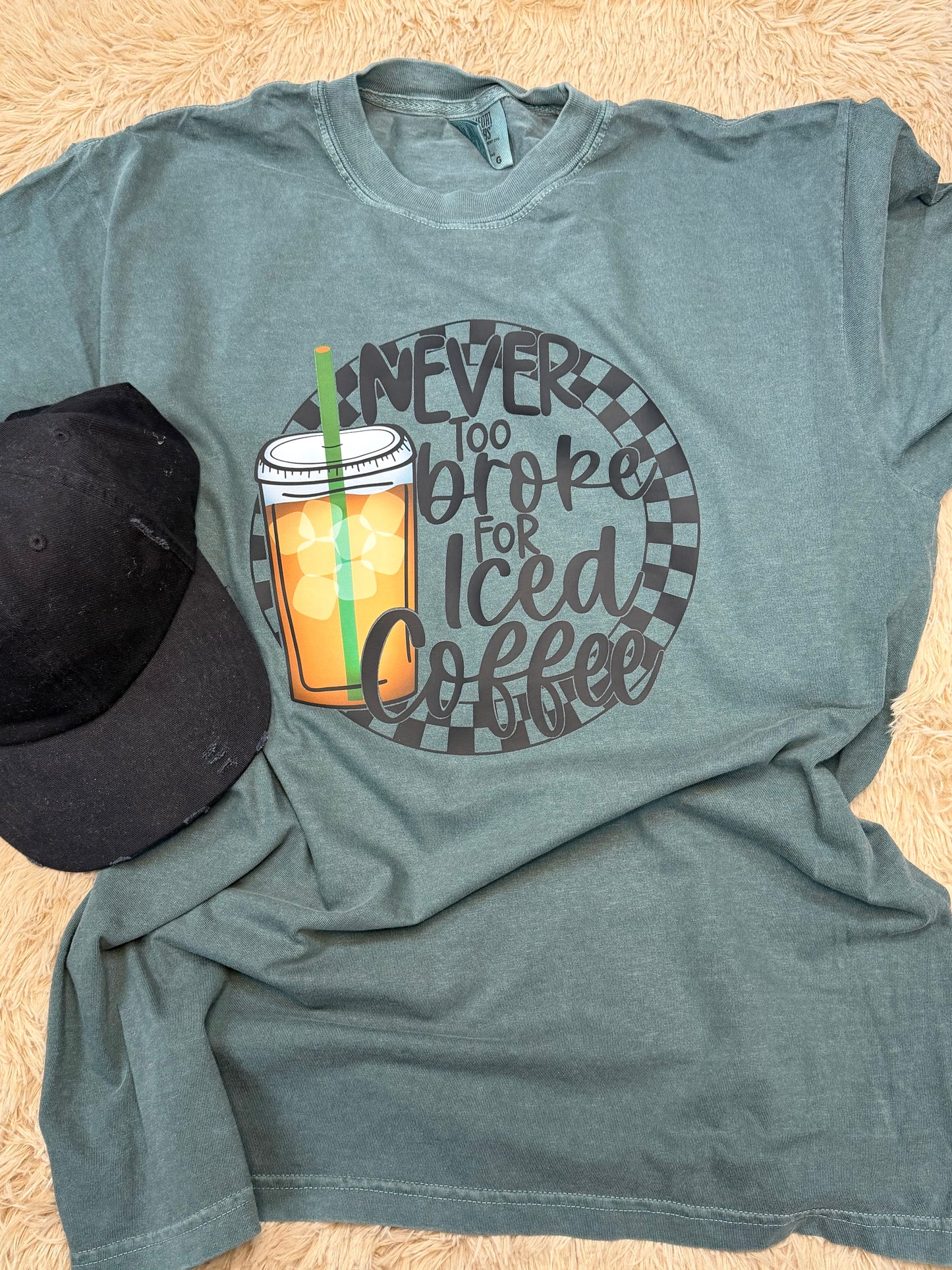 Never too broke for coffee Blue Spruce Tshirt