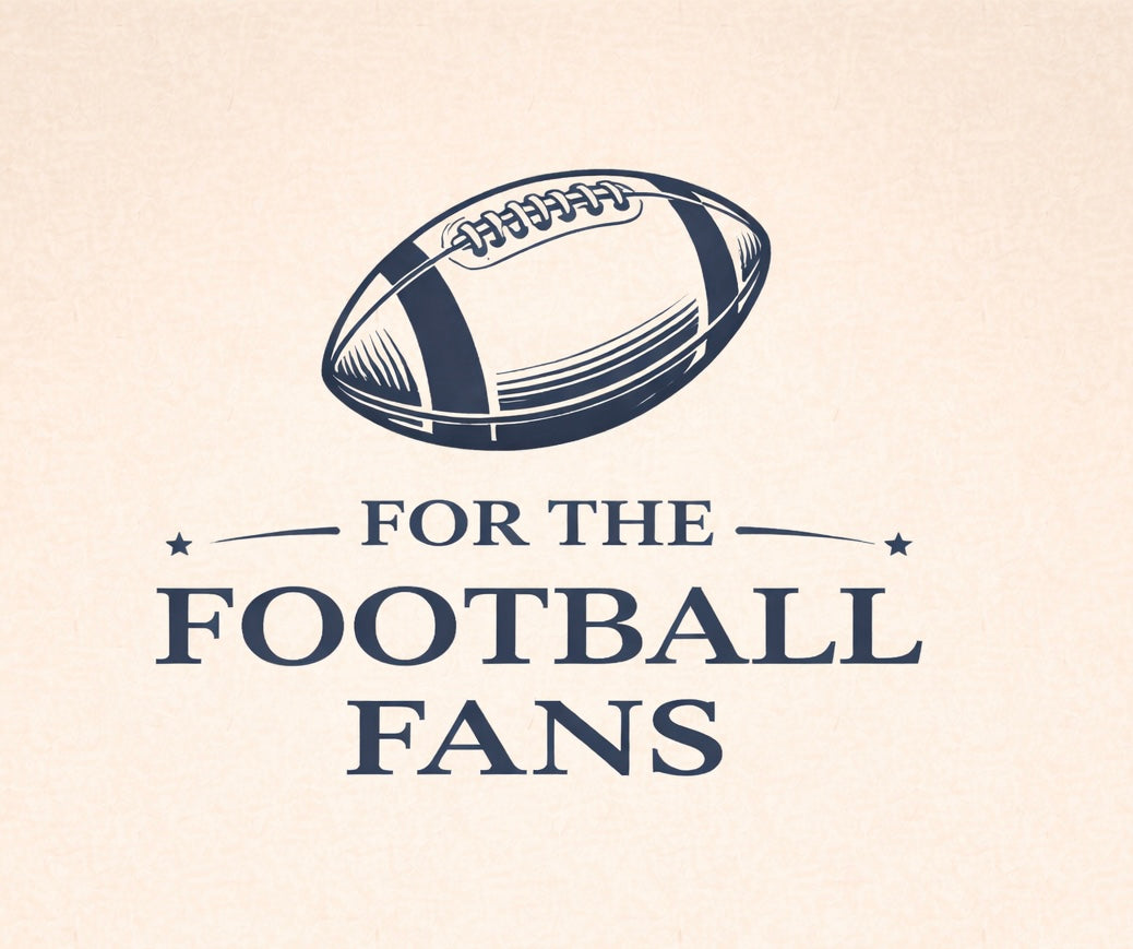For the Football Fans