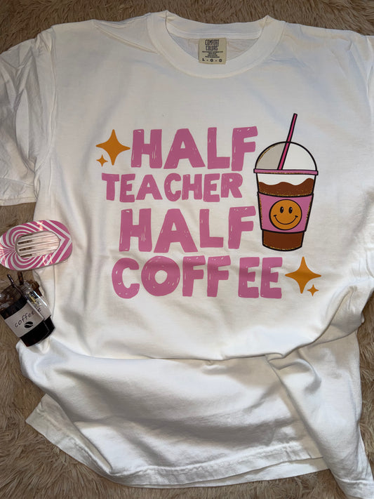 Half Teacher Half Coffee White Tshirt