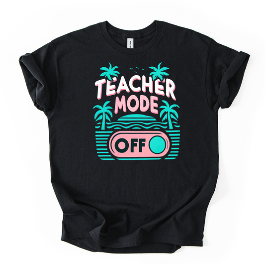 Teacher Mode Off Unisex Black Gildan Tshirt