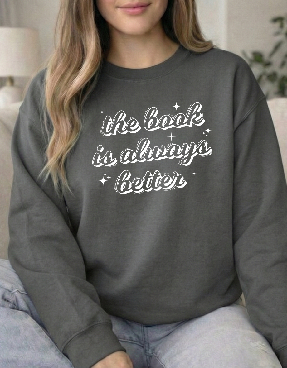 The book is always better Unisex Charcoal Gildan Crewneck