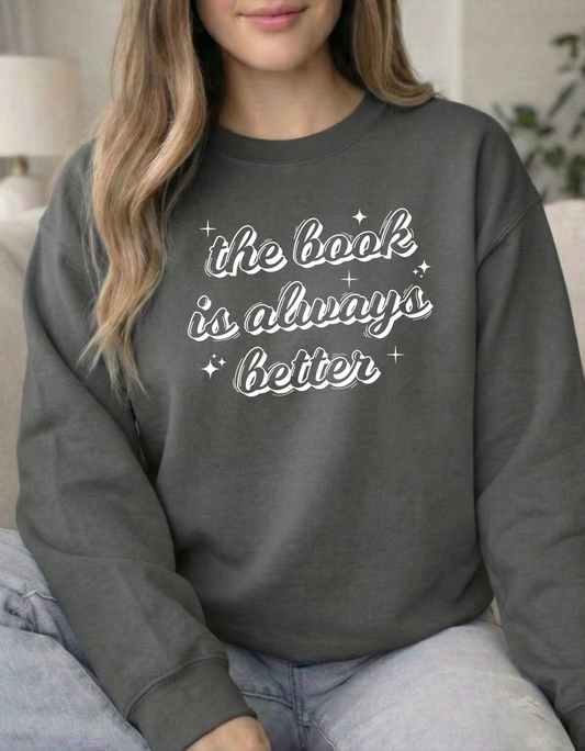 The book is always better Unisex Charcoal Gildan Crewneck