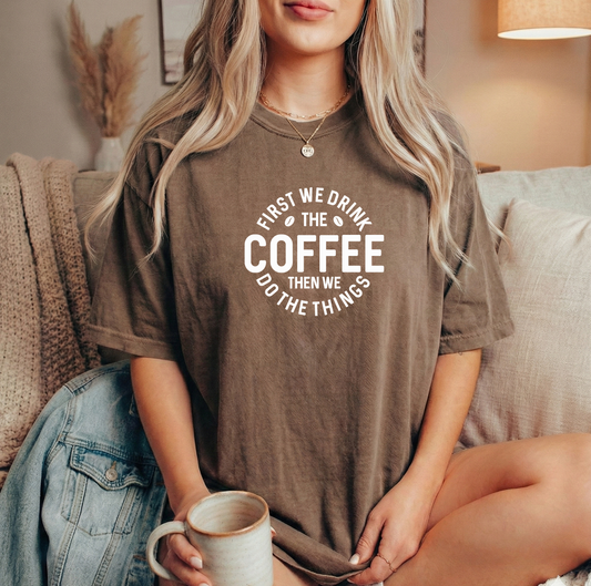 First coffee then things Unisex Comfort Colors Espresso Tshirt