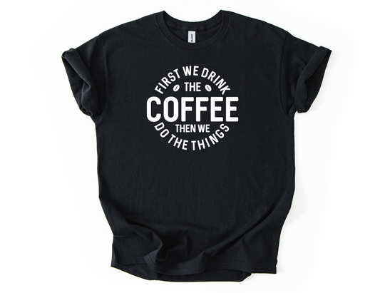 First coffee then things Unisex Gildan Black Tshirt
